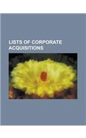 Lists of Corporate Acquisitions