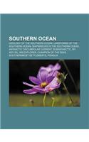 Southern Ocean: Geology of the Southern Ocean, Landforms of the Southern Ocean, Shipwrecks in the Southern Ocean, Antarctic Circumpola