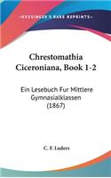 Chrestomathia Ciceroniana, Book 1-2