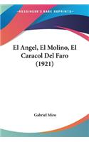Angel, El Molino, El Caracol Del Faro (1921)