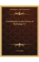 Contributions to the Science of Mythology V2