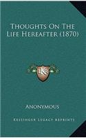 Thoughts on the Life Hereafter (1870)