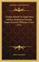 J. Georgij Altmanni De Lingua Opica, Italorum Antiquissima Eorumque Origine Exercitatio Philologico-Critica (1721)