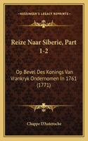 Reize Naar Siberie, Part 1-2: Op Bevel Des Konings Van Vrankryk Ondernomen In 1761 (1771)(Chinese)