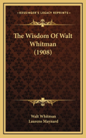 Wisdom Of Walt Whitman (1908)