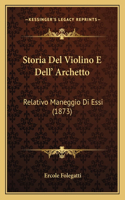 Storia Del Violino E Dell' Archetto