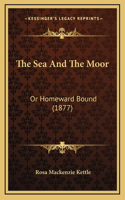 The Sea And The Moor: Or Homeward Bound (1877)