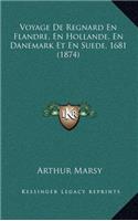 Voyage De Regnard En Flandre, En Hollande, En Danemark Et En Suede, 1681 (1874)