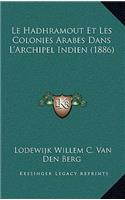 Le Hadhramout Et Les Colonies Arabes Dans L'Archipel Indien (1886)