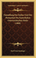 Darstellung Der Kultur Und Der Humanitat Des Kaiserlichen Osterreichischen Hofes (1808)