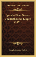 Episteln Eines Narren Und Rath Eines Klugen (1851): (German)