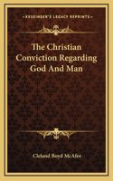 The Christian Conviction Regarding God And Man