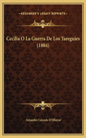 Cecilia O La Guerra De Los Yareguies (1884)