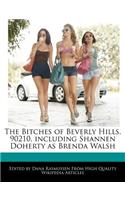 The Bitches of Beverly Hills, 90210, Including Shannen Doherty as Brenda Walsh
