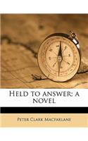 Held to Answer; A Novel