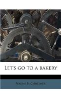 Let's Go to a Bakery