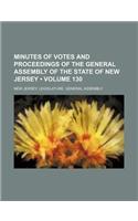 Minutes of Votes and Proceedings of the General Assembly of the State of New Jersey (Volume 130)