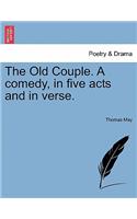 The Old Couple. a Comedy, in Five Acts and in Verse.