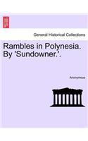 Rambles in Polynesia. by 'Sundowner.'.: (English)