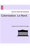 Colonisation. Le Nord.