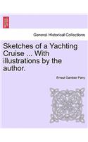 Sketches of a Yachting Cruise ... with Illustrations by the Author.: (English)