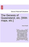 Genesis of Queensland, etc. [With maps, etc.]