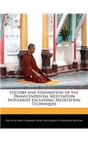 History and Foundation of the Transcendental Meditation Movement Including Meditation Techniques