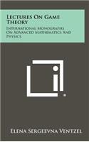 Lectures On Game Theory: International Monographs On Advanced Mathematics And Physics