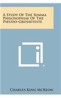 A Study of the Summa Philosophiae of the Pseudo-Grosseteste: (English)