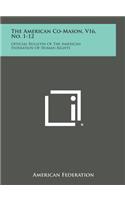 The American Co-Mason, V16, No. 1-12: Official Bulletin of the American Federation of Human Rights