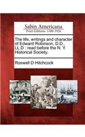 The Life, Writings and Character of Edward Robinson, D.D., LL.D