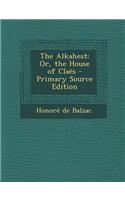 The Alkahest: Or, the House of Claes