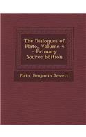 The Dialogues of Plato, Volume 4