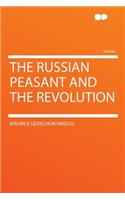 The Russian Peasant and the Revolution
