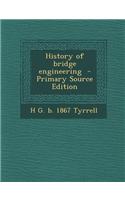 History of Bridge Engineering - Primary Source Edition: (English)