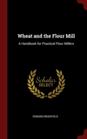 Wheat and the Flour Mill