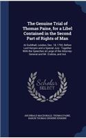 The Genuine Trial of Thomas Paine, for a Libel Contained in the Second Part of Rights of Man