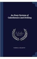 Easy System of Calisthenics and Drilling