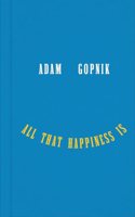 All That Happiness Is - Some Words on What Matters