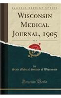 Wisconsin Medical Journal, 1905, Vol. 3 (Classic Reprint)