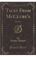 Tales from McClure's: The West (Classic Reprint)