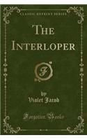 The Interloper (Classic Reprint): (English)