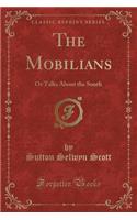 The Mobilians: Or Talks about the South (Classic Reprint)