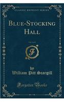 Blue-Stocking Hall, Vol. 3 of 3 (Classic Reprint): (English)