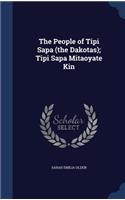 The People of Tipi Sapa (the Dakotas); Tipi Sapa Mitaoyate Kin