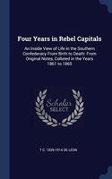 FOUR YEARS IN REBEL CAPITALS: AN INSIDE