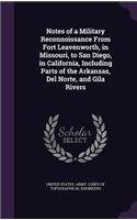 Notes of a Military Reconnoissance From Fort Leavenworth, in Missouri, to San Diego, in California, Including Parts of the Arkansas, Del Norte, and Gila Rivers