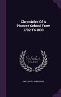 Chronicles Of A Pioneer School From 1792 To 1833