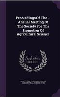 Proceedings of the ... Annual Meeting of the Society for the Promotion of Agricultural Science