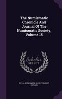 Numismatic Chronicle And Journal Of The Numismatic Society, Volume 15